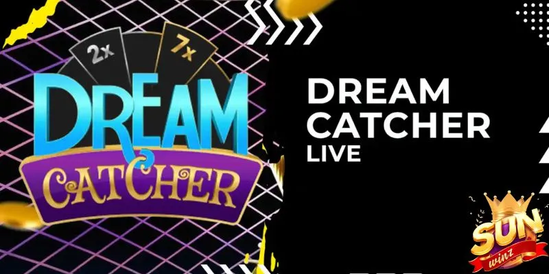 Giới thiệu trò chơi Dream Catcher cực hấp dẫn